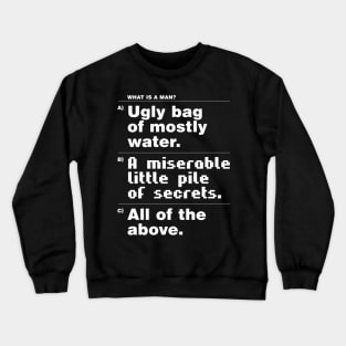 What is a man? Crewneck Sweatshirt